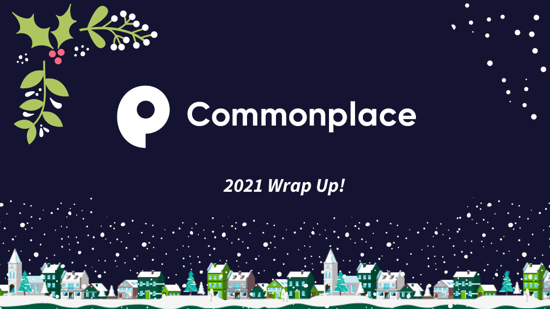 The Commonplace 2021 wrap up!